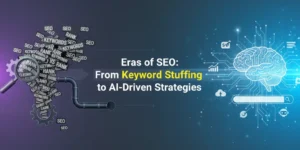 Eras of SEO From Keyword Stuffing to AI-Driven Strategies